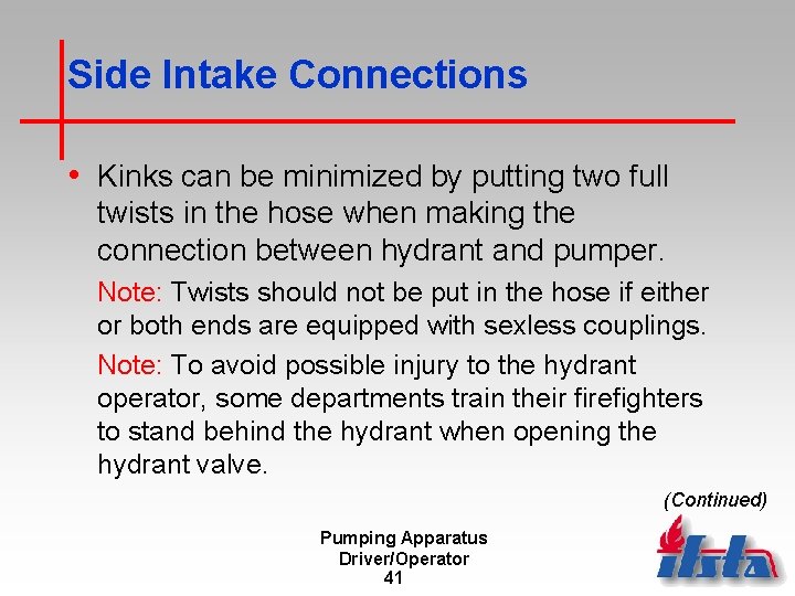 Side Intake Connections • Kinks can be minimized by putting two full twists in