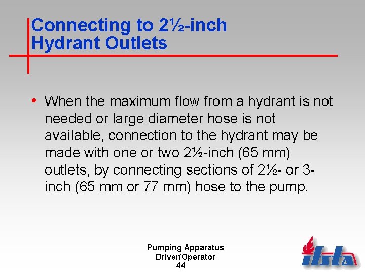 Connecting to 2½-inch Hydrant Outlets • When the maximum flow from a hydrant is