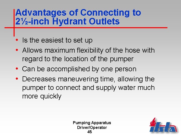 Advantages of Connecting to 2½-inch Hydrant Outlets • Is the easiest to set up