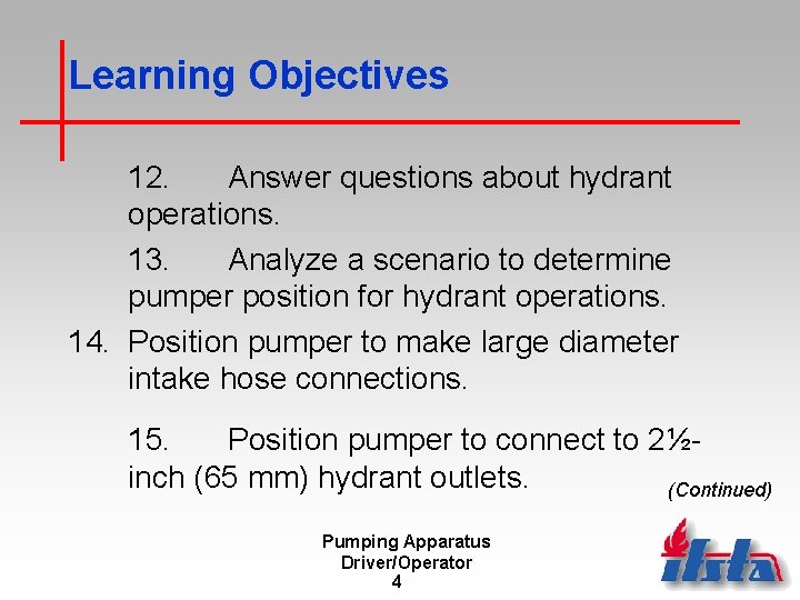 Learning Objectives 12. Answer questions about hydrant operations. 13. Analyze a scenario to determine