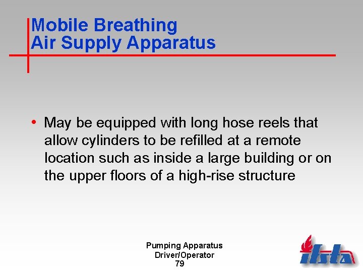 Mobile Breathing Air Supply Apparatus • May be equipped with long hose reels that