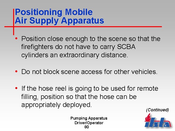 Positioning Mobile Air Supply Apparatus • Position close enough to the scene so that