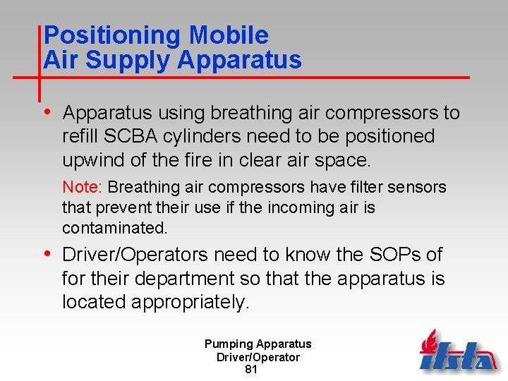 Positioning Mobile Air Supply Apparatus • Apparatus using breathing air compressors to refill SCBA