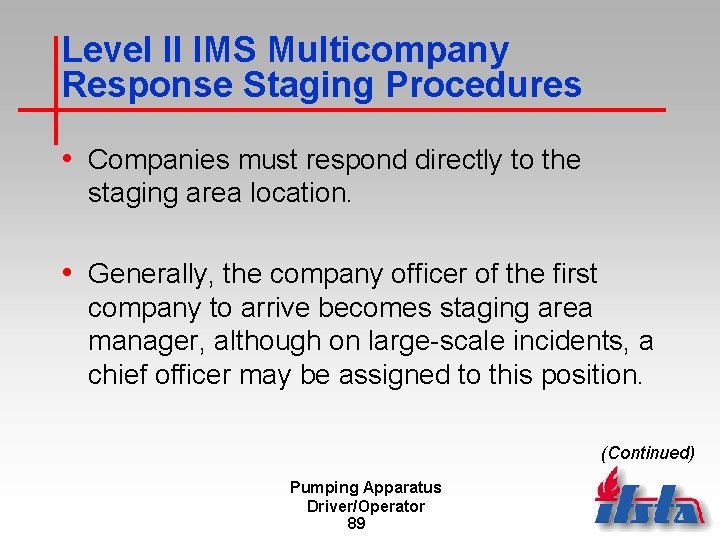 Level II IMS Multicompany Response Staging Procedures • Companies must respond directly to the