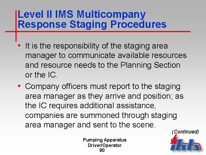 Level II IMS Multicompany Response Staging Procedures • It is the responsibility of the