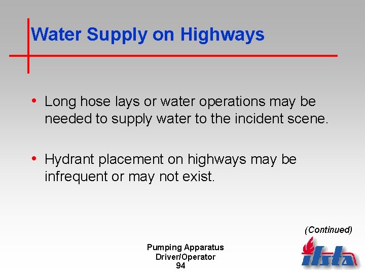 Water Supply on Highways • Long hose lays or water operations may be needed