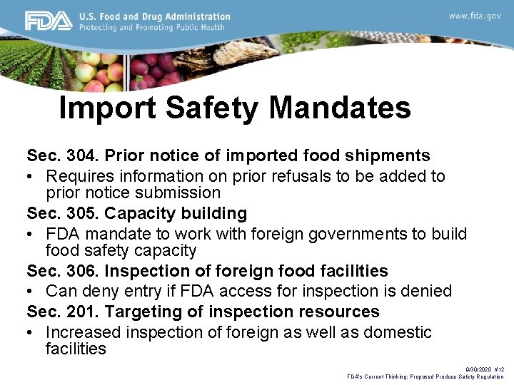 Import Safety Mandates Sec. 304. Prior notice of imported food shipments • Requires information
