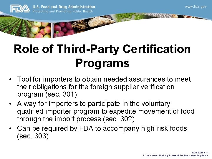 Role of Third-Party Certification Programs • Tool for importers to obtain needed assurances to