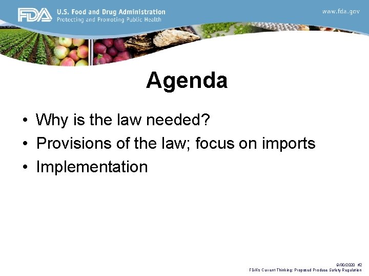 Agenda • Why is the law needed? • Provisions of the law; focus on