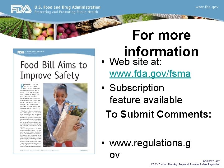 For more information • Web site at: www. fda. gov/fsma • Subscription feature available