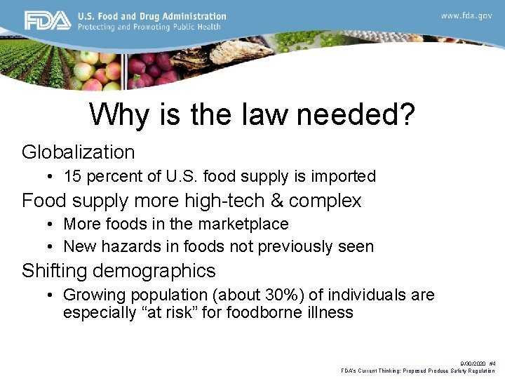 Why is the law needed? Globalization • 15 percent of U. S. food supply