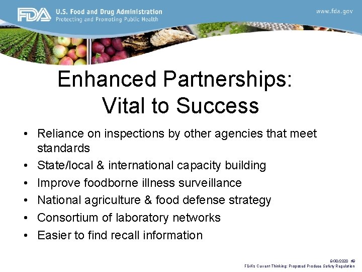 Enhanced Partnerships: Vital to Success • Reliance on inspections by other agencies that meet