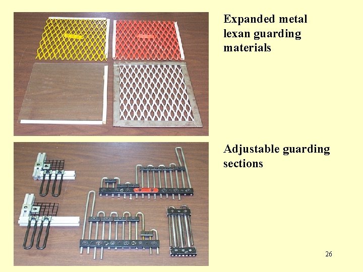 Expanded metal lexan guarding materials Adjustable guarding sections 26 