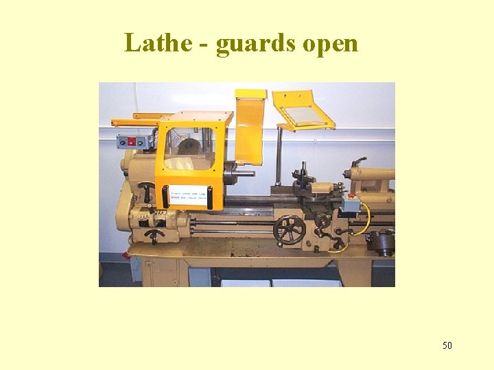 Lathe - guards open 50 