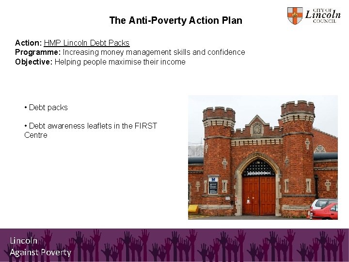 The Anti-Poverty Action Plan Action: HMP Lincoln Debt Packs Programme: Increasing money management skills