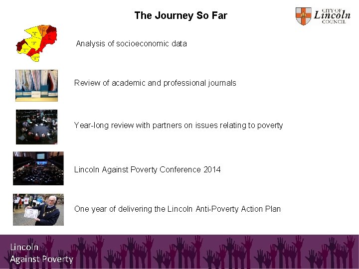 The Journey So Far Analysis of socioeconomic data Review of academic and professional journals