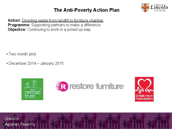 The Anti-Poverty Action Plan Action: Diverting waste from landfill to furniture charities Programme: Supporting