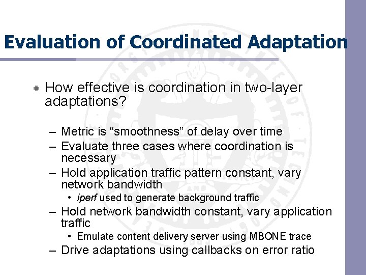 Evaluation of Coordinated Adaptation How effective is coordination in two-layer adaptations? – Metric is Evaluation of Coordinated Adaptation How effective is coordination in two-layer adaptations? – Metric is