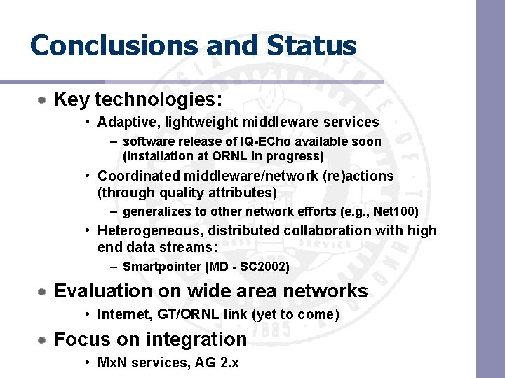 Conclusions and Status Key technologies: • Adaptive, lightweight middleware services – software release of Conclusions and Status Key technologies: • Adaptive, lightweight middleware services – software release of