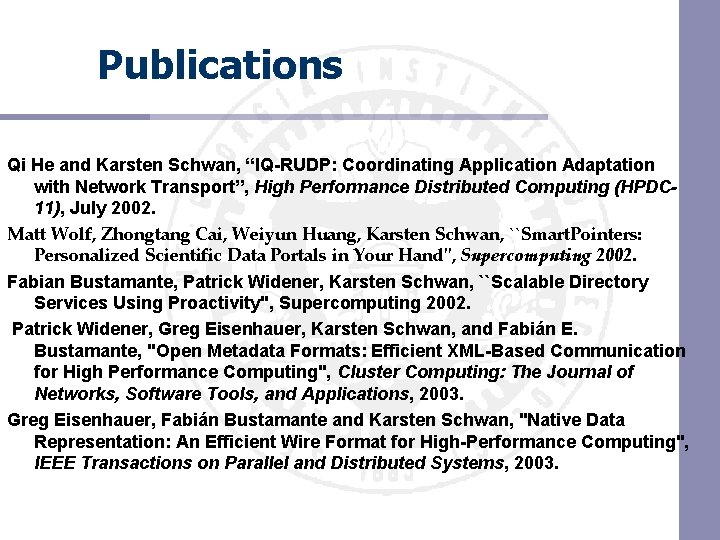 Publications Qi He and Karsten Schwan, “IQ-RUDP: Coordinating Application Adaptation with Network Transport”, High Publications Qi He and Karsten Schwan, “IQ-RUDP: Coordinating Application Adaptation with Network Transport”, High