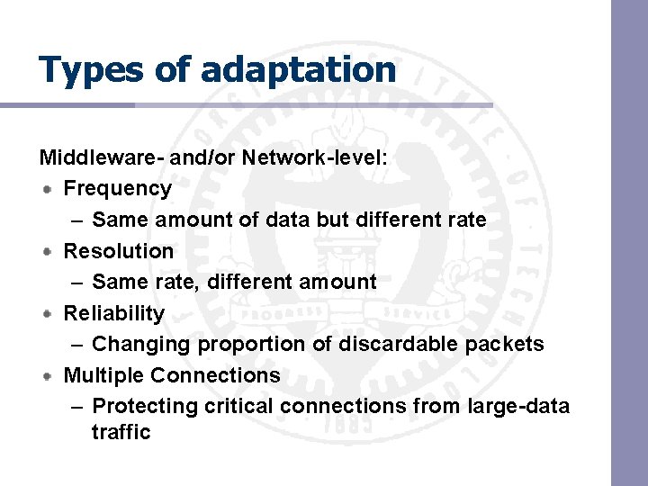 Types of adaptation Middleware- and/or Network-level: Frequency – Same amount of data but different Types of adaptation Middleware- and/or Network-level: Frequency – Same amount of data but different