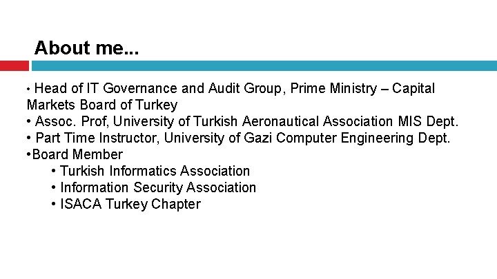 About me. . . • Head of IT Governance and Audit Group, Prime Ministry