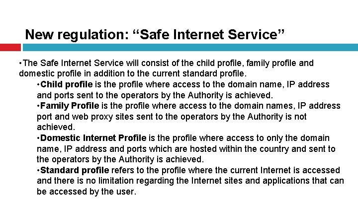 New regulation: “Safe Internet Service” • The Safe Internet Service will consist of the