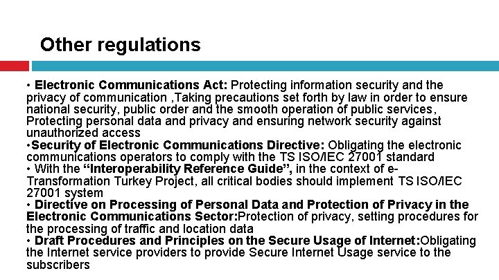 Other regulations • Electronic Communications Act: Protecting information security and the privacy of communication