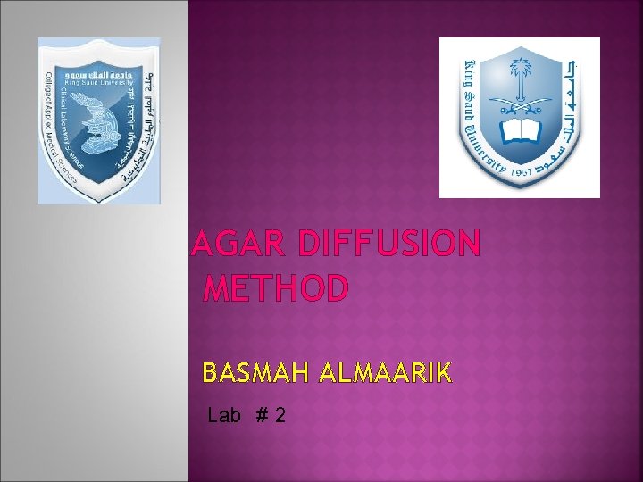 AGAR DIFFUSION METHOD BASMAH ALMAARIK Lab # 2 