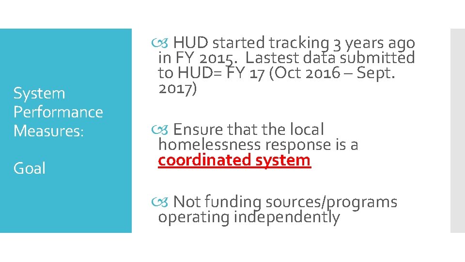 System Performance Measures: Goal HUD started tracking 3 years ago in FY 2015. Lastest