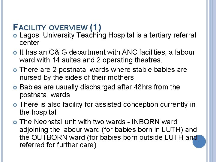 FACILITY OVERVIEW (1) Lagos University Teaching Hospital is a tertiary referral center It has