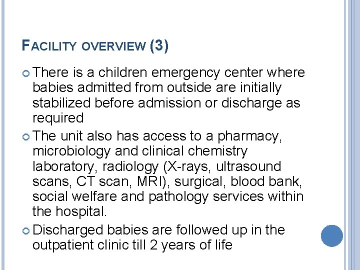 FACILITY OVERVIEW (3) There is a children emergency center where babies admitted from outside