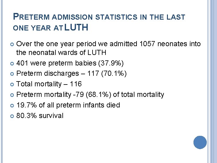 PRETERM ADMISSION STATISTICS IN THE LAST ONE YEAR AT LUTH Over the one year