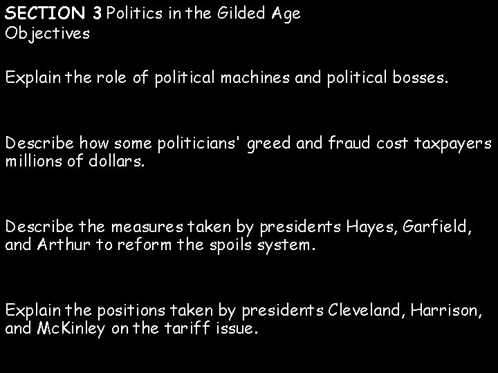 SECTION 3 Politics in the Gilded Age Objectives Explain the role of political machines