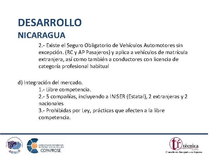 DESARROLLO NICARAGUA 2. - Existe el Seguro Obligatorio de Vehículos Automotores sin excepción. (RC