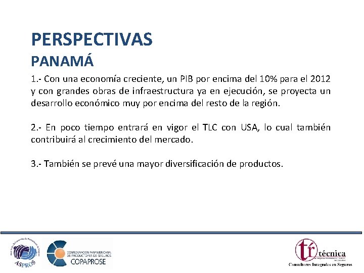 PERSPECTIVAS PANAMÁ 1. - Con una economía creciente, un PIB por encima del 10%