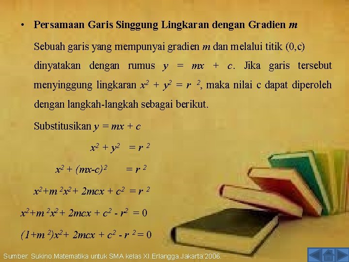  • Persamaan Garis Singgung Lingkaran dengan Gradien m Sebuah garis yang mempunyai gradien