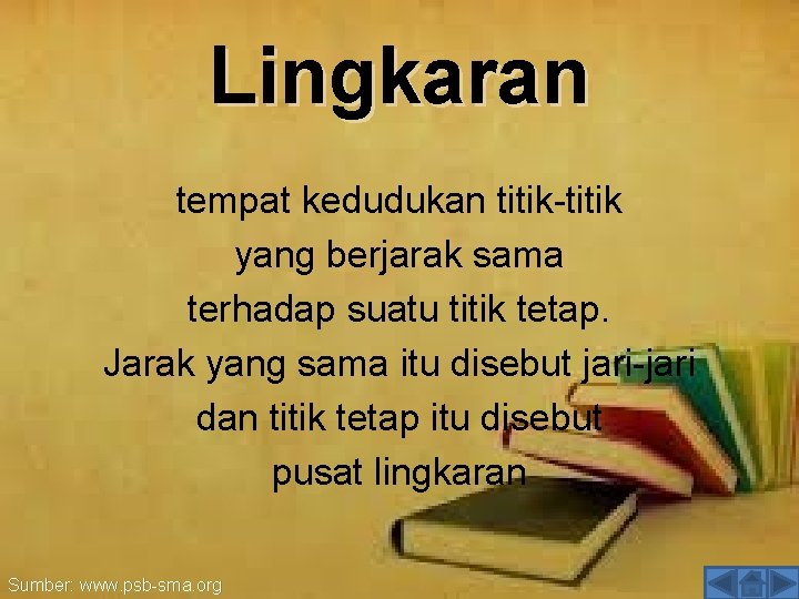 Lingkaran tempat kedudukan titik-titik yang berjarak sama terhadap suatu titik tetap. Jarak yang sama