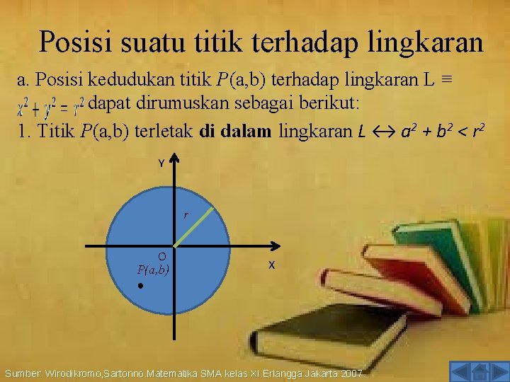 Posisi suatu titik terhadap lingkaran a. Posisi kedudukan titik P(a, b) terhadap lingkaran L