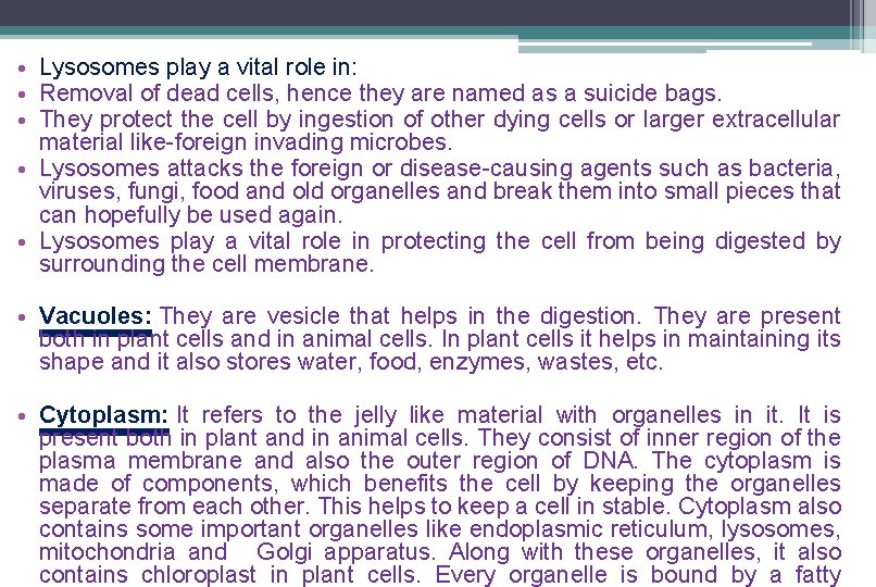 • Lysosomes play a vital role in: • Removal of dead cells, hence • Lysosomes play a vital role in: • Removal of dead cells, hence