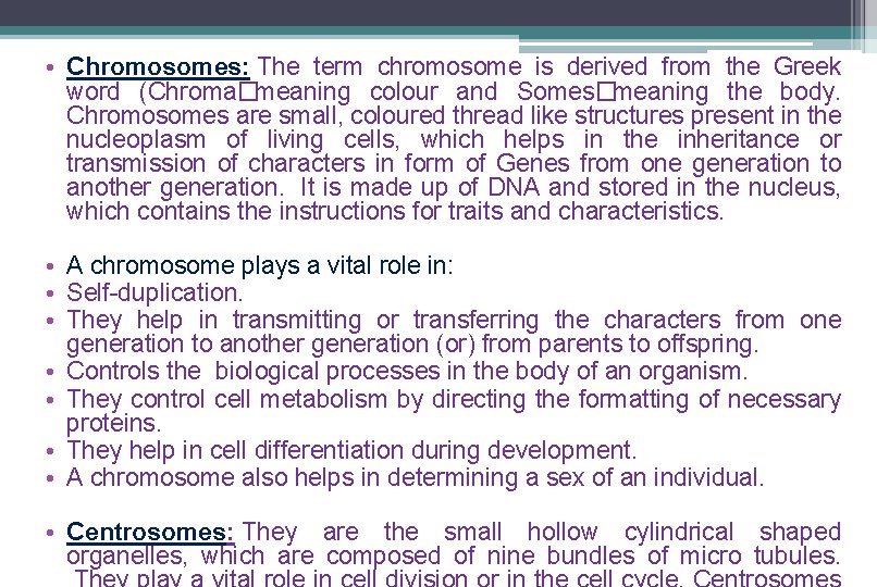 • Chromosomes: The term chromosome is derived from the Greek word (Chroma� meaning • Chromosomes: The term chromosome is derived from the Greek word (Chroma� meaning