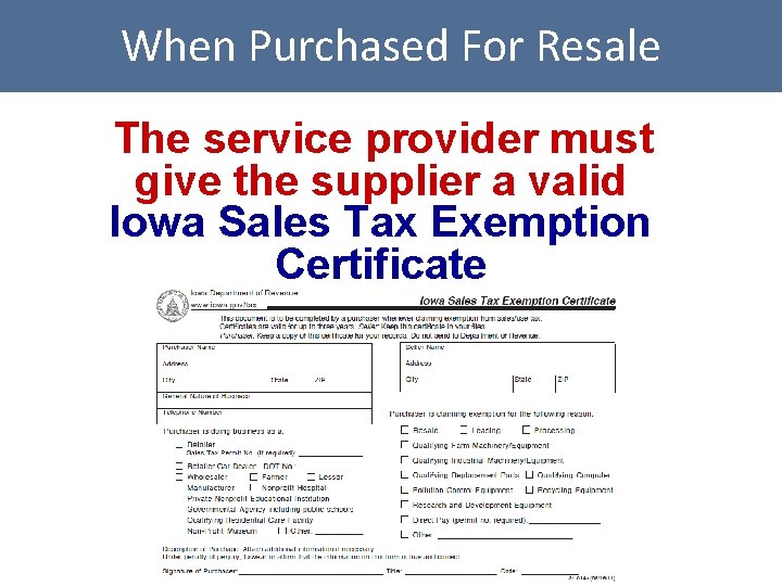 When Purchased For Resale The service provider must give the supplier a valid Iowa