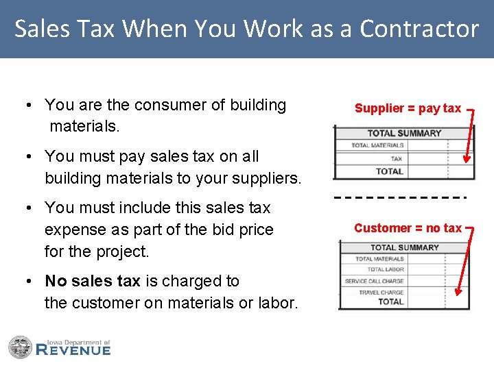 Sales Tax When You Work as a Contractor • You are the consumer of