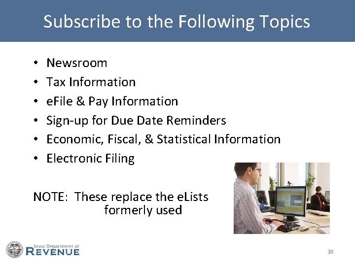 Subscribe to the Following Topics • • • Newsroom Tax Information e. File &