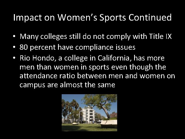 Impact on Women’s Sports Continued • Many colleges still do not comply with Title