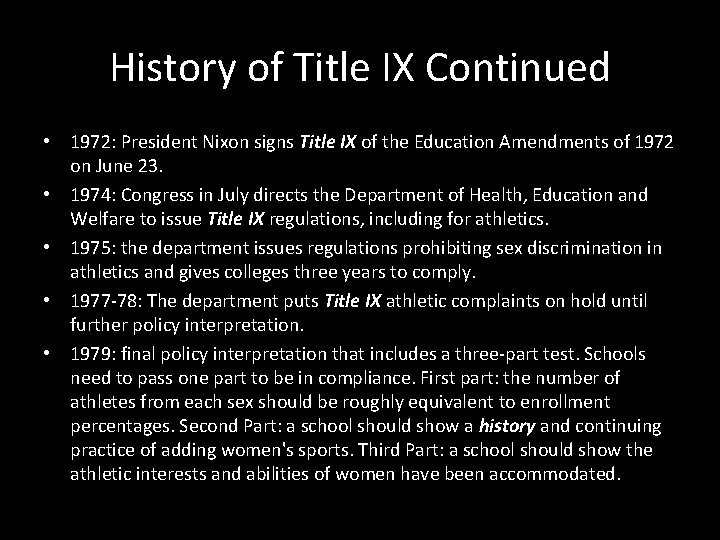 History of Title IX Continued • 1972: President Nixon signs Title IX of the