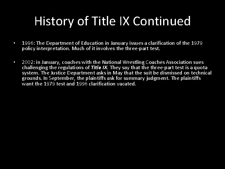 History of Title IX Continued • 1996: The Department of Education in January issues