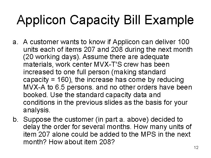 Applicon Capacity Bill Example a. A customer wants to know if Applicon can deliver