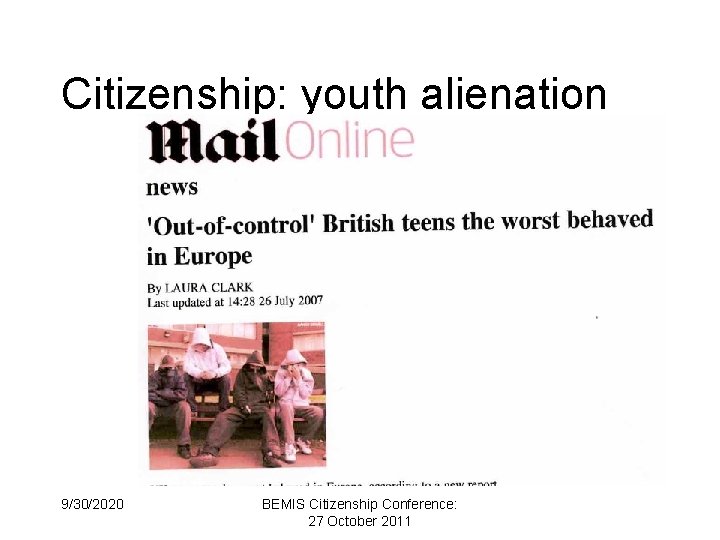 Citizenship: youth alienation 9/30/2020 BEMIS Citizenship Conference: 27 October 2011 
