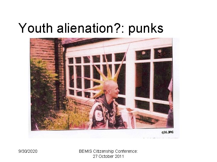 Youth alienation? : punks 9/30/2020 BEMIS Citizenship Conference: 27 October 2011 